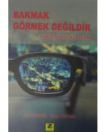 Bakmak Görmek Değildir