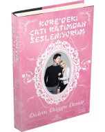 Kore'deki Çatı Katımdan Sesleniyorum (Ciltli)