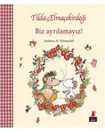 Tilda Elmaçekirdeği - Biz Ayrılamayız!