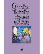 Geceleri Daireler Çizerek Yürürüz