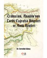 Trakya'nın, Anadolu'nun Tarihi Coğrafya Bölgeleri ve Antik Kentleri