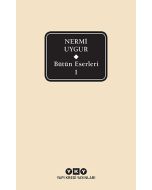 Bütün Eserleri 1 - Nermi Uygur