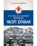 Son Dönem Divan Şairlerinden Kütahyalı Vasfî Dîvânı