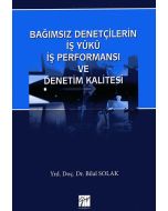 Bağımsız Denetçilerin İş Yükü İş Performansı ve Denetim Kalitesi