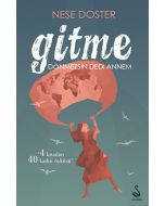 Gitme Dönmezsin Dedi Annem