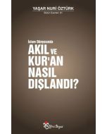 Akıl ve Kur'an Nasıl Dışlandı?