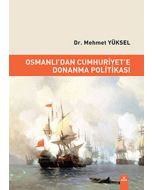 Osmanlı'dan Cumhuriyet'e Donanma Politikası