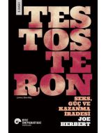 Testosteron - Seks, Güç ve Kazanma İradesi