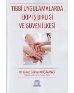 Tıbbi Uygulamalarda Ekip İş Birliği ve Güven İlkesi