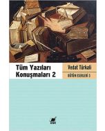 Tüm Yazıları Konuşmaları 2