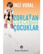 Zorlayan ve Zorlanan Çocuklar