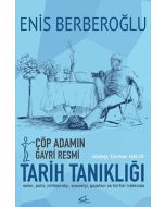 Çöp Adamın Gayri Resmi Tarih Tanıklığı