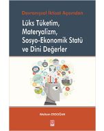 Lüks Tüketim, Materyalizm, Sosyo-Ekonomik Statü ve Dini Değerler
