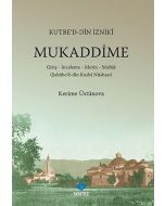 Kutbe'd-dîn İznikî Mukaddime