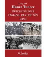 Birinci Dünya Savaşı Osmanlı Devleti'nin Sonu
