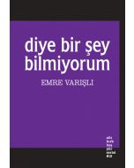 Diye Bir Şey Bilmiyorum