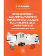 Basın Özgürlüğü Bağlamında Türkiye' de Özdenetim Uygulamaları: Hukuki Eksiklikler ve Çözüm Önerileri