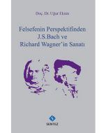 Felsefenin Perspektifinden J.S.Bach ve Richard Wagner'in Sanatı