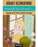 Mustafa'dan Kemal'e... - Ahşap Evin Mavi Gözlü Çocuğu
