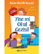 Bizim Okul Bi' Acayip! - Yine mi Okul Gezisi! (Ciltli)