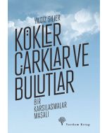 Kökler, Çarklar ve Bulutlar