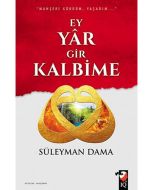 Ey Yâr Gir Kalbime
