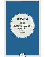 Hayat, Mutsuz Olmak İçin Çok Kısa