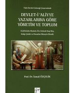 Devlet-i Aliyye Yazarlarına Göre Yönetim ve Toplum