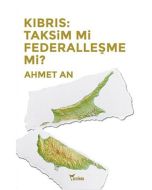 Kıbrıs: Taksim mi Federalleşme mi?