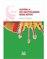 Atatürk ve Köy Enstitülerinde Müzik Eğitimi