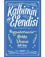 Kalbimin Efendisi 2 - Peygamberimizin (s.a.v) Mekke Dönemi