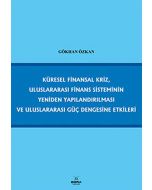 Küresel Finansal Kriz, Uluslararası Finans Sisteminin Yeniden Yapılandırılması ve Uluslararası Güç Dengesine Etkileri