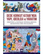 Dede Korkut Kitabı'nda Yapı, İdeoloji ve Yaratım