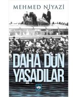 Daha Dün Yaşadılar