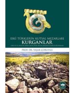 Eski Türklerin Kutsal Mezarları Kurganlar