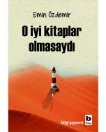 O İyi Kitaplar Olmasaydı
