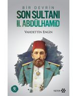 Bir Devrin Son Sultanı II. Abdülhamid