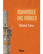 Muhammed Das Vorbıld - Peygamberimizin Örnek Ahlakı