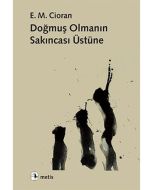 Doğmuş Olmanın Sakıncası Üzerine