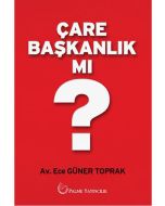 Çare Başkanlık mı?