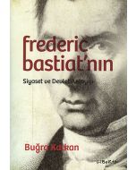 Frederic Bastiat'nın Siyaset ve Devlet Anlayışı