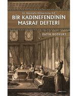 III. Mustafa Dönemine Ait Bir Kadınefendinin Masraf Defteri