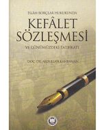 İslam Borçlar Hukukunda Kefâlet Sözleşmesi ve Günümüzdeki Tatbikatı