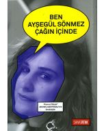 Ben Ayşegül Sönmez Çağın İçinde