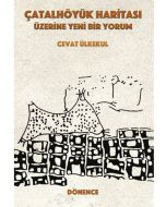 Çatalhöyük Haritası Üzerine Yeni Bir Yorum