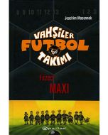 Vahşiler Futbol Takımı 7 - Füzeci Maxi (Ciltli)