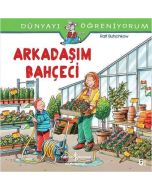 Dünyayı Öğreniyorum - Arkadaşım Bahçeci 
