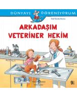 Dünyayı Öğreniyorum - Arkadaşım Veteriner Hekim