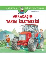 Dünyayı Öğreniyorum - Arkadaşım Tarım İşletmecisi