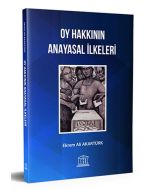 Oy Hakkının Anayasal İlkeleri